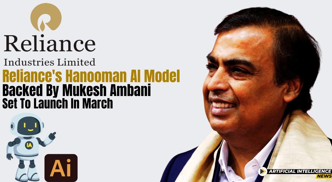 Reliance S Hanooman AI Model Backed By Mukesh Ambani Set To Launch In March