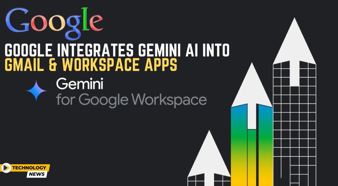 Google Integrates Gemini AI into Gmail and Workspace Apps