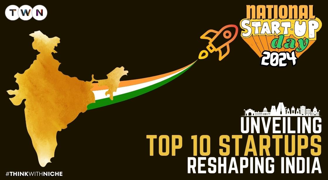 National Startup Day 2024 Unveiling Top 10 Startups Reshaping India