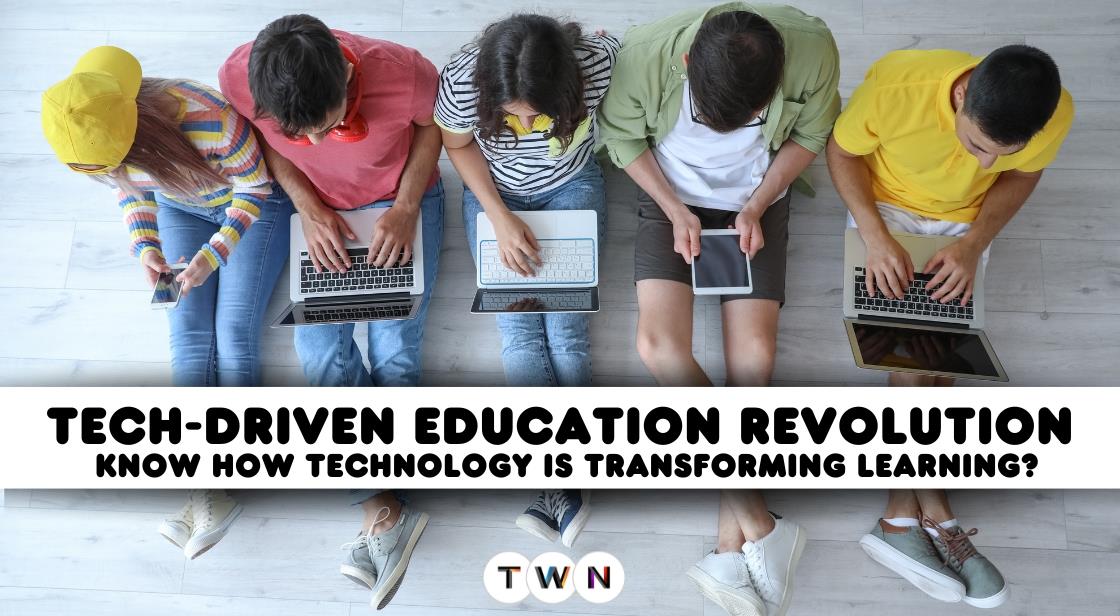 Tech-Driven Education Revolution: How Technology Is Transforming Learning