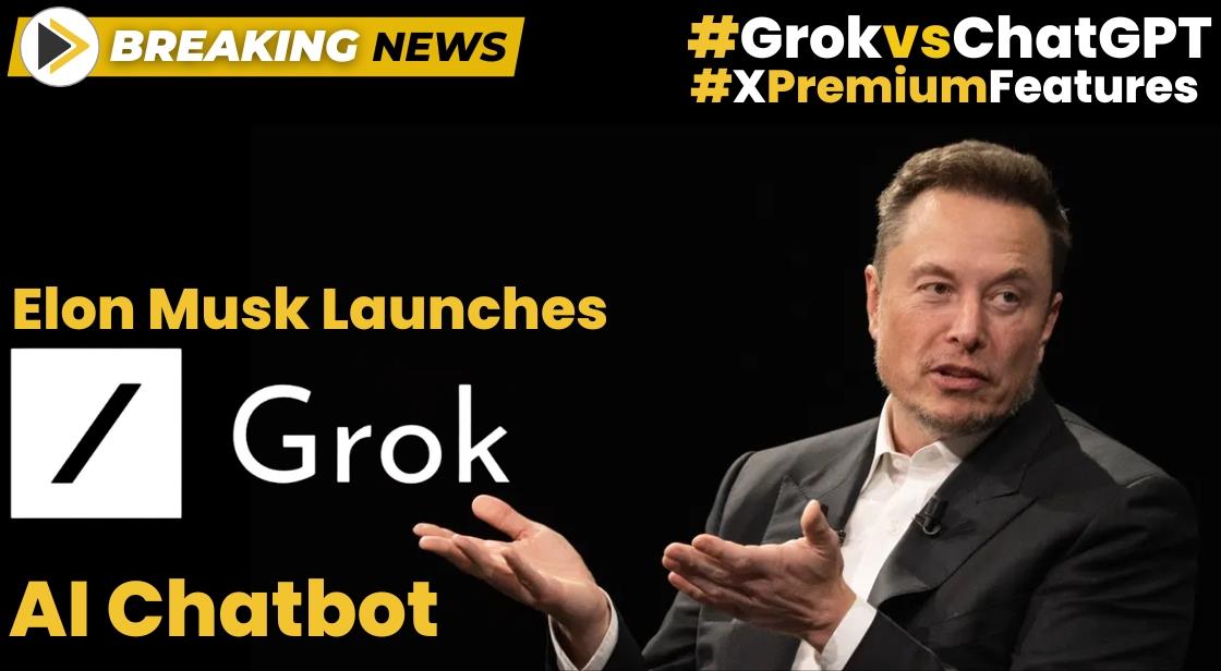 Elon Musk Introduces New Grok AI Chatbot To Challenge ChatGPT