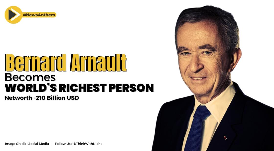 Bernard Arnault Was Briefly the World's Richest Person