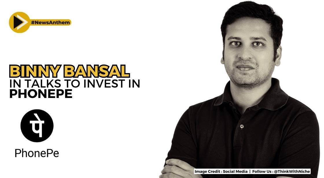 Flipkart Co-Founde Binny Bansal In Talks To Invest $100-150 Mn In PhonePe